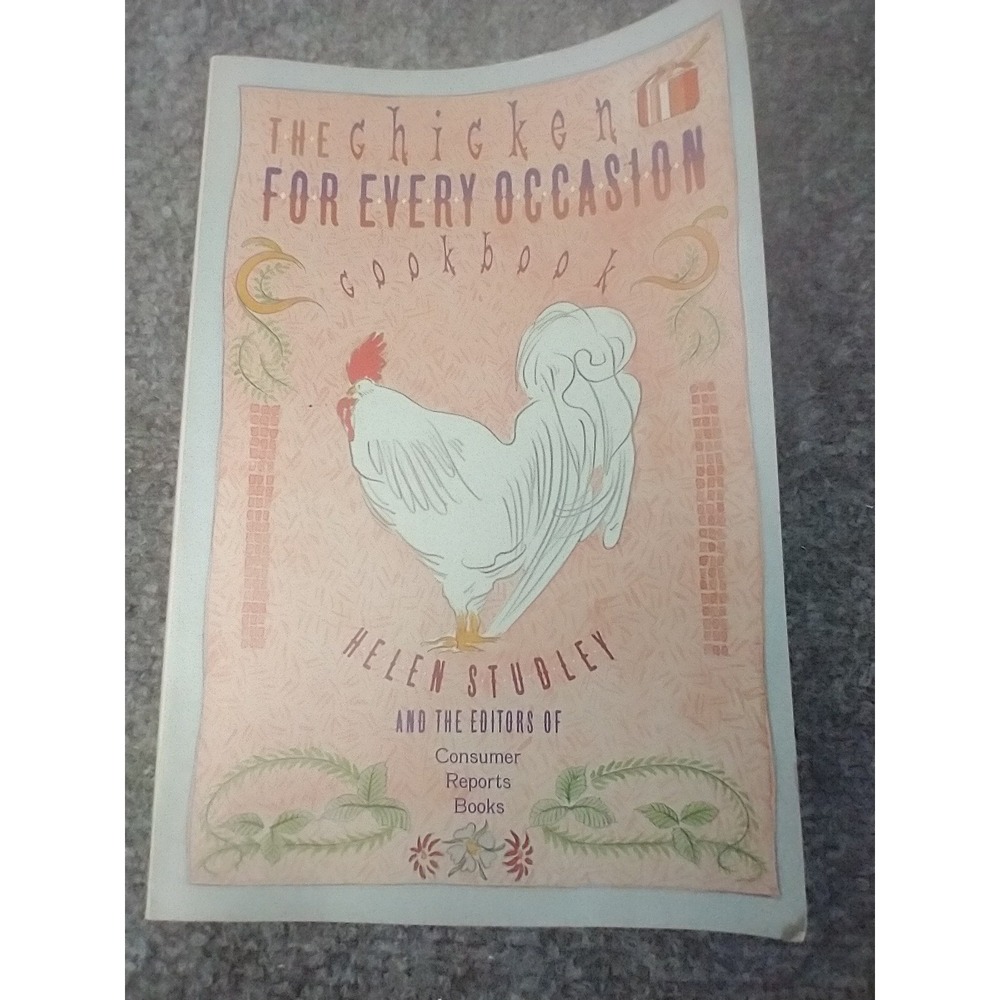 Consumer Reports The Chicken For Every Occasion Cookbook OS Pink Helen Studley